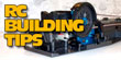 RC Building Tips