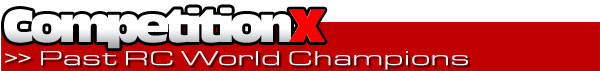 Past RC World Champions Past RC World Champions