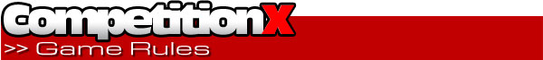 CompetitionX Game Rules CompetitionX Game Rules