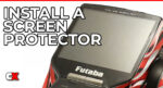 How To: Install a Screen Protector on your Transmitter