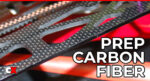 How To: Prep and Seal Your Carbon Fiber / Graphite Parts