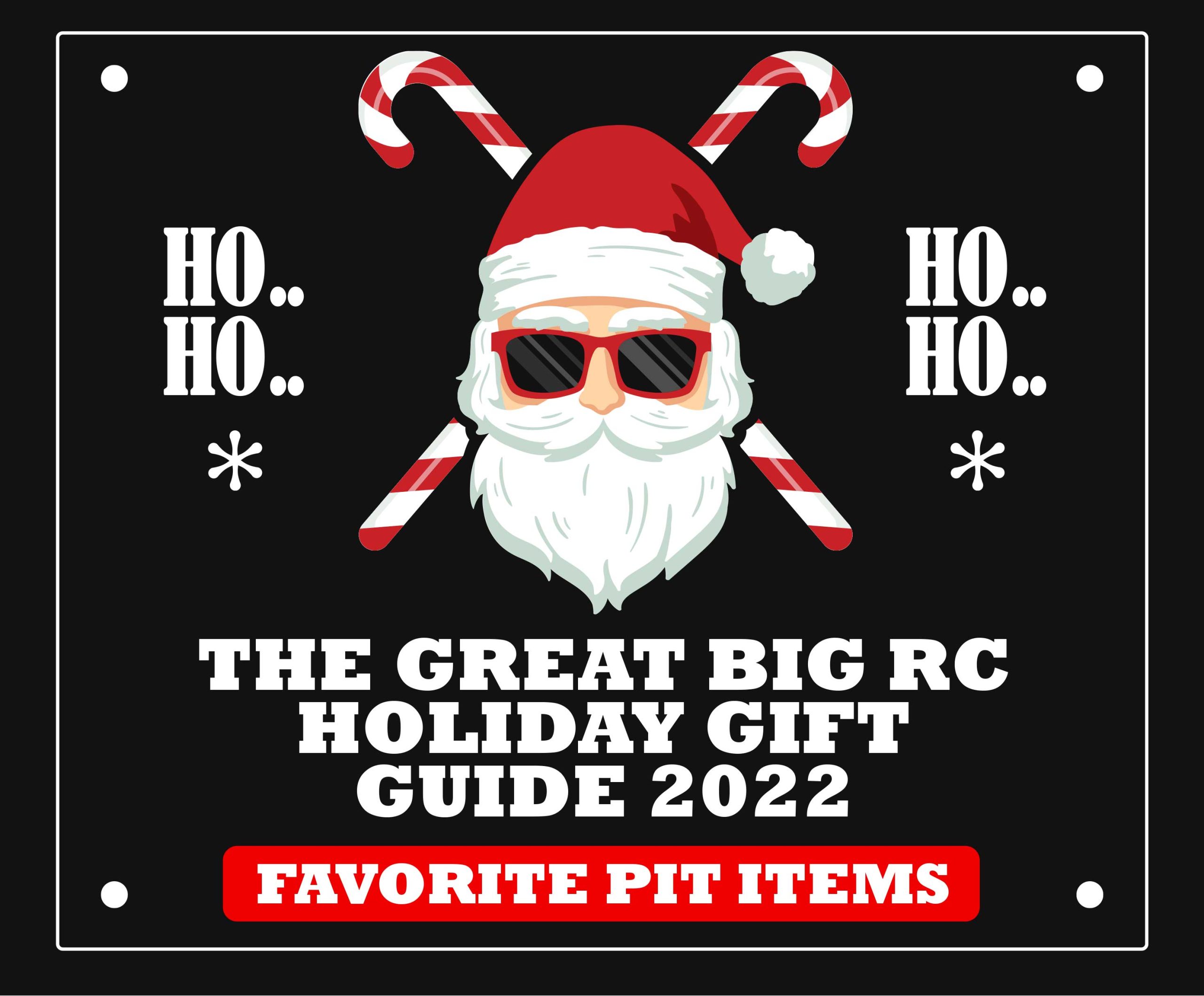 The Great Big RC Holiday Gift Guide 2022 - Part 1 - Favorite Pit Items