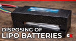 How to Properly Dispose of Old, Puffed RC LiPo Batteries