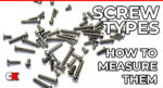 RC Screw Types Explained + How to Measure Them